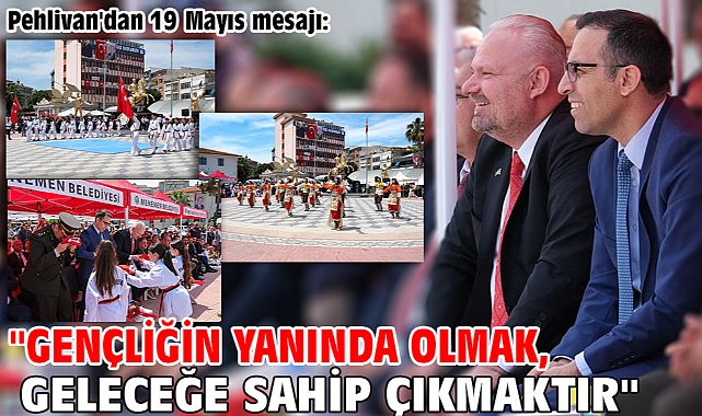 Pehlivan'dan 19 Mayıs mesajı: