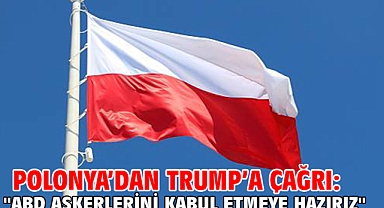 Polonya’dan Trump’a çağrı: 