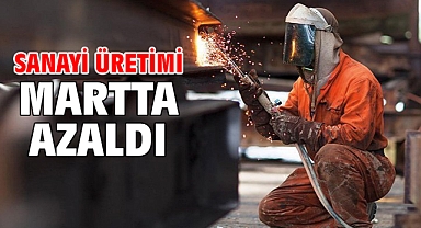  Sanayi üretimi martta azaldı