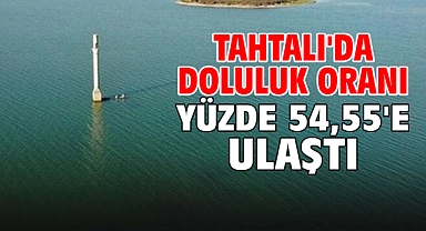 Tahtalı'da doluluk oranı yüzde 54,55'e ulaştı
