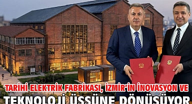  Tarihi Elektrik Fabrikası, İzmir’in İnovasyon ve Teknoloji Üssüne Dönüşüyor