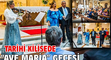 Tarihi kilisede “Ave Maria” gecesi