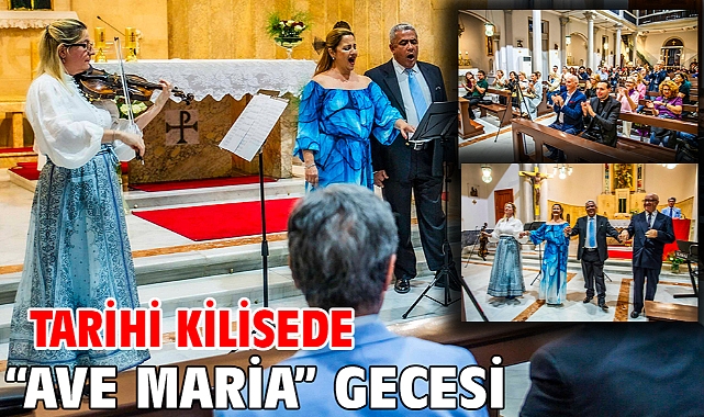 Tarihi kilisede “Ave Maria” gecesi