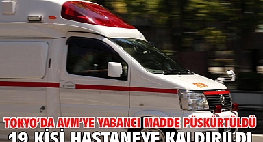 Tokyo’da AVM’ye yabancı madde püskürtülmesi sonucu 19 kişi hastaneye kaldırıldı
