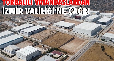 Torbalılı vatandaşlardan İzmir Valiliği'ne çağrı!