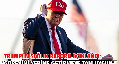 Trump'ın sağlık raporu açıklandı: 