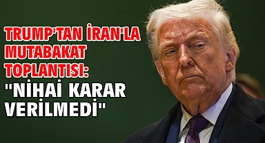 Trump'tan İran'la mutabakat toplantısı: