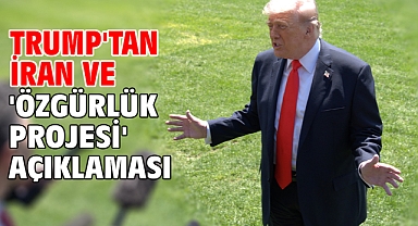 Trump'tan İran ve 'Özgürlük Projesi' açıklaması