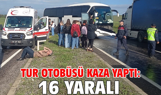 Tur otobüsü kaza yaptı: 16 yaralı