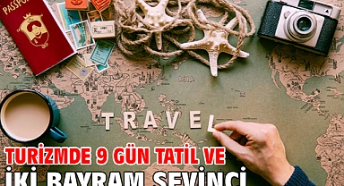 Turizmde 9 gün tatil ve iki bayram sevinci