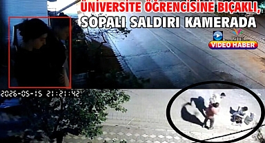 Üniversite öğrencisine bıçaklı, sopalı saldırı kamerada