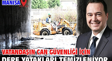 Vatandaşın Can Güvenliği İçin Dere Yatakları Temizleniyor