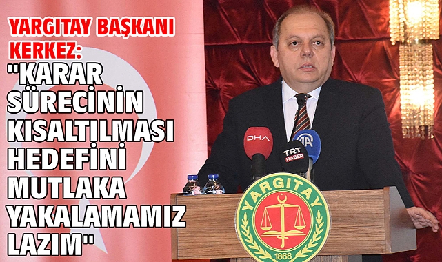 Yargıtay Başkanı Kerkez: 