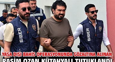 Yasa dışı bahis operasyonunda gözaltına alınan Rasim Ozan Kütahyalı tutuklandı