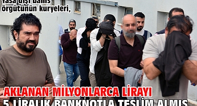 Yasa dışı bahis örgütünün kuryeleri, aklanan milyonlarca lirayı 5 liralık banknotla teslim almış