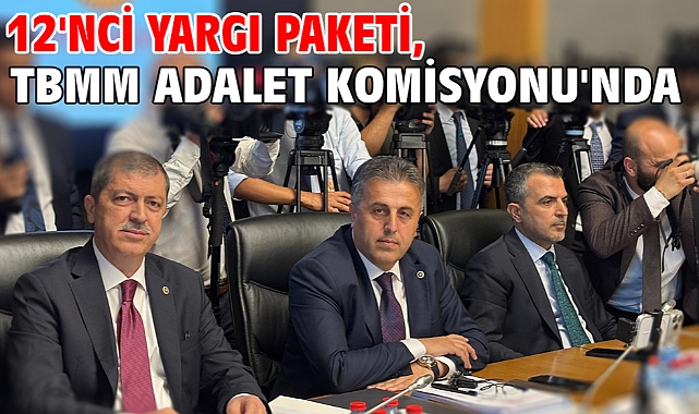 12'nci Yargı Paketi, TBMM Adalet Komisyonu'nda