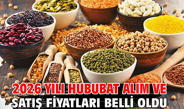 2026 yılı hububat alım ve satış fiyatları belli oldu