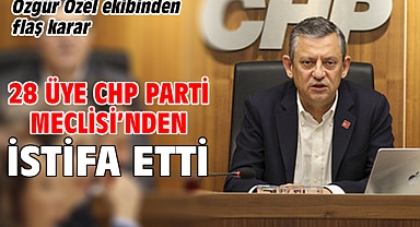 Özgür Özel ekibinden flaş karar... 28 üye CHP Parti meclisi'nden istifa etti