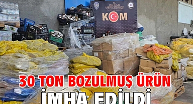 30 ton bozulmuş ürün imha edildi
