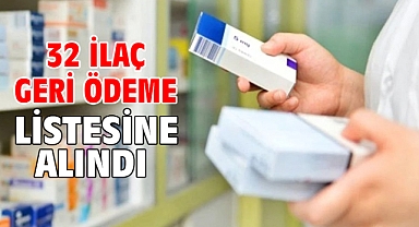 32 ilaç geri ödeme listesine alındı