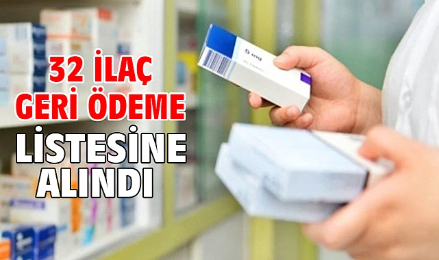 32 ilaç geri ödeme listesine alındı