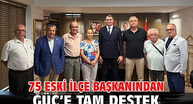 75 Eski ilçe başkanından Güç’e tam destek
