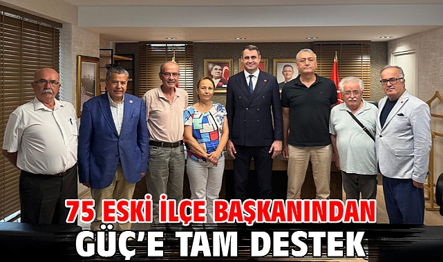 75 Eski ilçe başkanından Güç’e tam destek