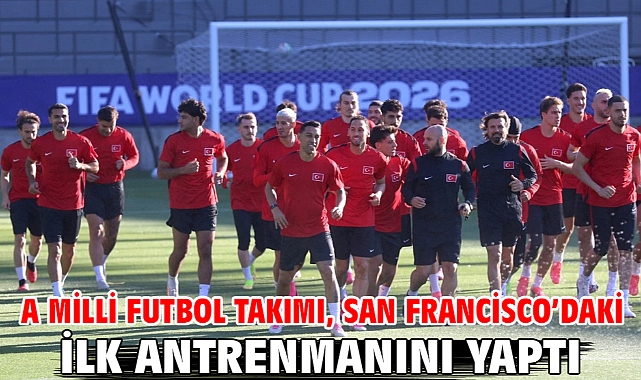 A Milli Futbol Takımı, San Francisco’daki ilk antrenmanını yaptı