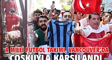 A Milli Futbol Takımı, Vancouver’da coşkuyla karşılandı