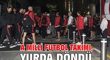 A Milli Futbol Takımı, yurda döndü