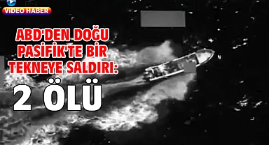 ABD'den Doğu Pasifik'te bir tekneye saldırı: 2 ölü