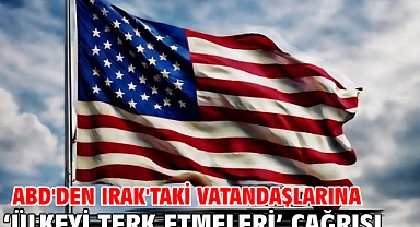 ABD'den Irak'taki vatandaşlarına ‘ülkeyi terk etmeleri’ çağrısı