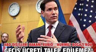 ABD Dışişleri Bakanı Rubio: 