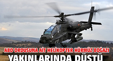 ABD ordusuna ait helikopter Hürmüz Boğazı yakınlarında düştü