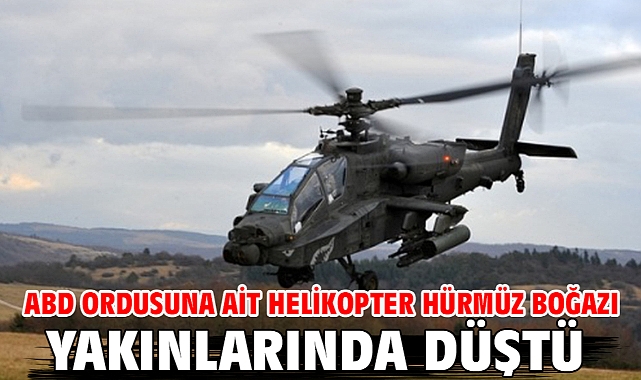 ABD ordusuna ait helikopter Hürmüz Boğazı yakınlarında düştü
