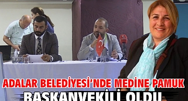 Adalar Belediyesi’nde Medine Pamuk başkanvekili oldu