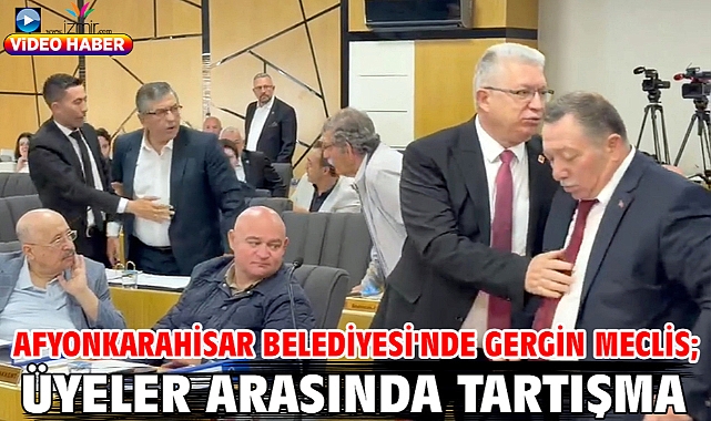 Afyonkarahisar Belediyesi'nde gergin meclis; üyeler arasında tartışma