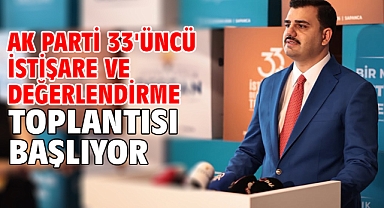 AK Parti 33'üncü İstişare ve Değerlendirme Toplantısı başlıyor