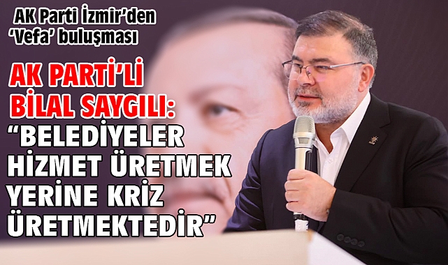AK Parti İzmir'den 'Vefa' buluşması!