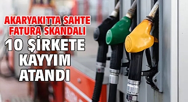 Akaryakıtta sahte fatura skandalı 10 şirkete kayyım atandı
