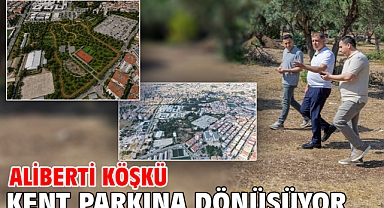 Aliberti Köşkü kent parkına dönüşüyor