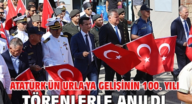 Atatürk'ün Urla'ya Gelişinin 100. Yılı Törenlerle Anıldı