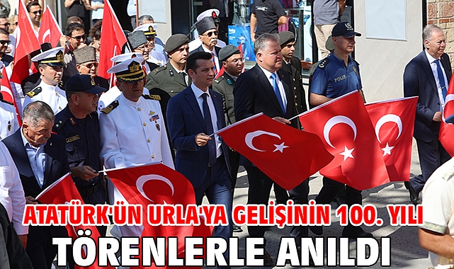 Atatürk'ün Urla'ya Gelişinin 100. Yılı Törenlerle Anıldı