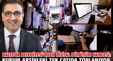 Balçova Belediyesi’nden Dijital Dönüşüm Hamlesi: Kurum Arşivleri Tek Çatıda Toplanıyor