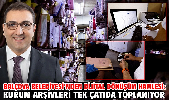 Balçova Belediyesi’nden Dijital Dönüşüm Hamlesi: Kurum Arşivleri Tek Çatıda Toplanıyor
