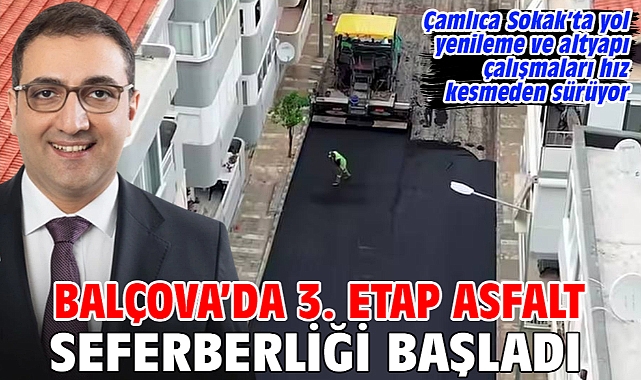 Balçova’da 3. Etap Asfalt Seferberliği Başladı