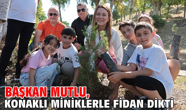 Başkan Mutlu, Konaklı miniklerle fidan dikti