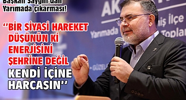 Başkan Saygılı’dan Yarımada çıkarması! ‘’Bir siyasi hareket düşünün ki enerjisini şehrine değil kendi içine harcasın’’
