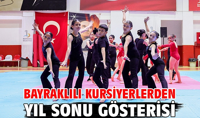 Bayraklılı Kursiyerlerden Yıl Sonu Gösterisi