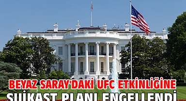 Beyaz Saray'daki UFC etkinliğine suikast planı engellendi